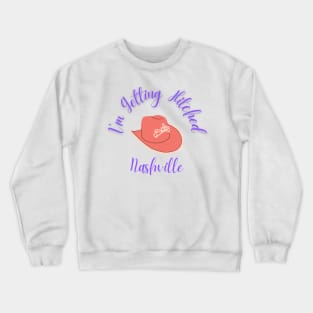 I'm Getting Hitched Nashville Purple Crewneck Sweatshirt